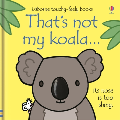 That's not my koala... By Fiona Watt, Rachel Wells (Illustrator) Cover Image