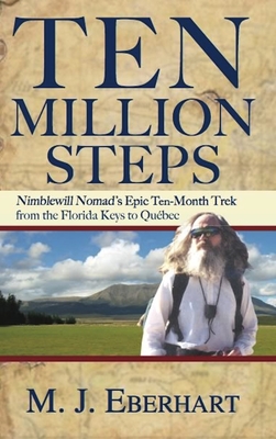 Ten Million Steps: Nimblewill Nomad's Epic 10-Month Trek from the Florida Keys to Québec Cover Image
