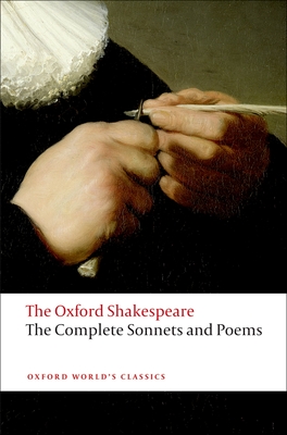 Complete Sonnets and Poems: The Oxford Shakespearethe ^Acomplete Sonnets and Poems (Oxford World's Classics) Cover Image