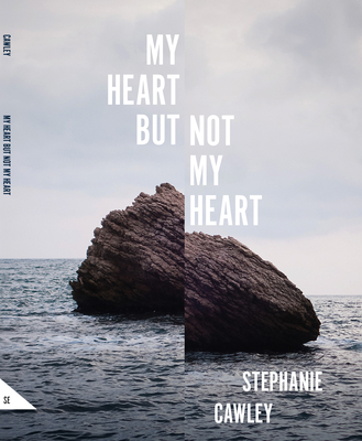 My Heart But Not My Heart By Stephanie Cawley Cover Image