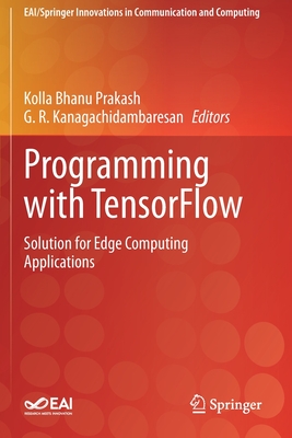 Programming with Tensorflow: Solution for Edge Computing Applications ...