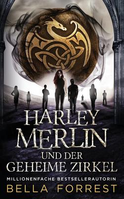 Harley Merlin und der geheime Zirkel (Harley Merlin Serie #1)