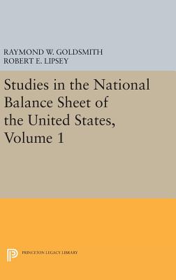 Studies in the National Balance Sheet of the United States, Volume 1 (National Bureau of Economic Research Publications #28)