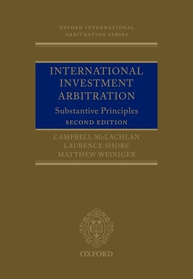 International Investment Arbitration: Substantive Principles (Oxford International Arbitration)
