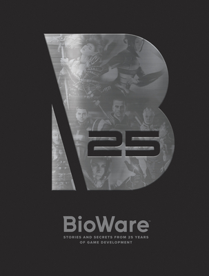 BioWare: Stories and Secrets from 25 Years of Game Development By Bioware Cover Image