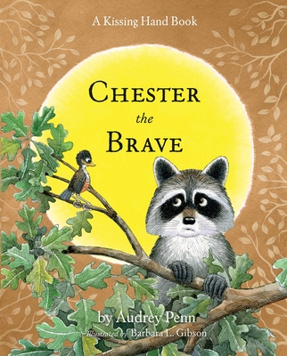 Cover for Chester the Brave (The Kissing Hand Series)