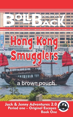 Hong Kong Smugglers: brown pouch By Jonathan W. Bollback Cover Image