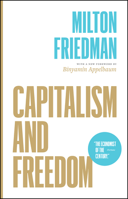 Capitalism and Freedom By Milton Friedman, Binyamin Appelbaum (Foreword by) Cover Image