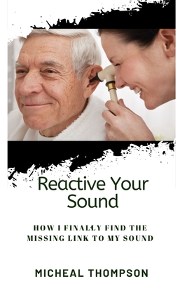 Reactivate Your sound: How i finally Found The Missing link To My Sound Cover Image