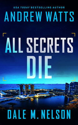 All Secrets Die By Andrew Watts, Dale M. Nelson Cover Image
