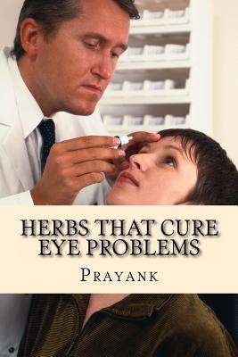 Herbs That Cure Eye Problems Cover Image