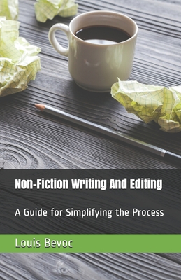 Non-Fiction Writing And Editing: A Guide for Simplifying the Process Cover Image