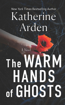 The Warm Hands of Ghosts By Katherine Arden Cover Image