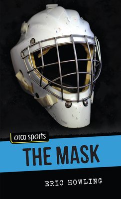 The Mask (Orca Sports) By Eric Howling Cover Image