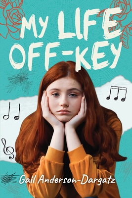 My Life Off-Key By Gail Anderson-Dargatz Cover Image