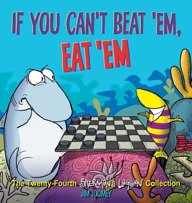 If You Can't Beat 'Em, Eat 'Em: The Twenty-Fourth Sherman's Lagoon Collection