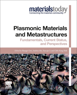 Plasmonic Materials and Metastructures: Fundamentals, Current Status, and Perspectives (Materials Today) Cover Image