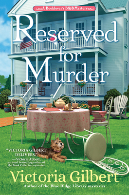 Reserved for Murder: A Booklover's B&B Mystery (BOOKLOVER'S B&B MYSTERY, A) By Victoria Gilbert Cover Image