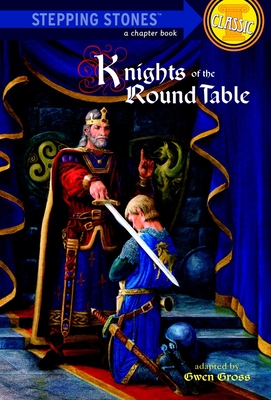 Knights of the Round Table (A Stepping Stone Book(TM))