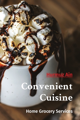 Convenient Cuisine: Home Grocery Services Cover Image