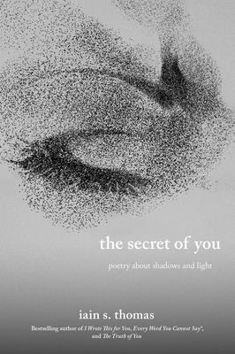 The Secret of You: Poetry About Shadows and Light (The Souls Trilogy)