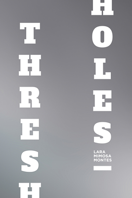 Thresholes By Lara Mimosa Montes Cover Image