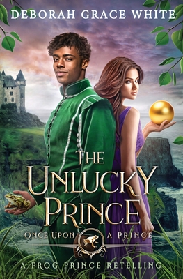 The Unlucky Prince: A Frog Prince Retelling Cover Image
