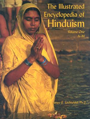 The Illustrated Encyclopedia of Hinduism, Volume 1 (The Illustrated Encyclopedia of Hinduism (2 Volume Set))