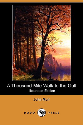 A Thousand-Mile Walk to the Gulf (Illustrated Edition) (Dodo Press) Cover Image