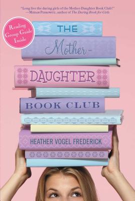 The Mother-Daughter Book Club By Heather Vogel Frederick Cover Image
