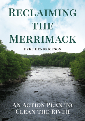 Reclaiming the Merrimack: An Action Plan to Clean the River (America Through Time)