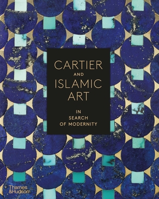 Cartier and Islamic Art: In Search of Modernity By Heather Ecker, Judith Henon-Reynaud, Évelyne Possémé, Sarah Schleuning, Agustín Arteaga (Foreword by), Pierre-Alexis Dumas (Foreword by), Olivier Fabet (Foreword by), Pierre Rainero (Foreword by), Cyrille Vigneron (Foreword by) Cover Image