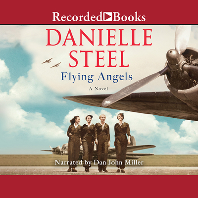 Flying Angels By Danielle Steel, Dan John Miller (Narrated by) Cover Image