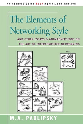 The Elements of Networking Style: And Other Essays & Animadversions on the Art of Intercomputer Networking Cover Image