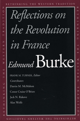 Reflections on the Revolution in France (Rethinking the Western Tradition) Cover Image