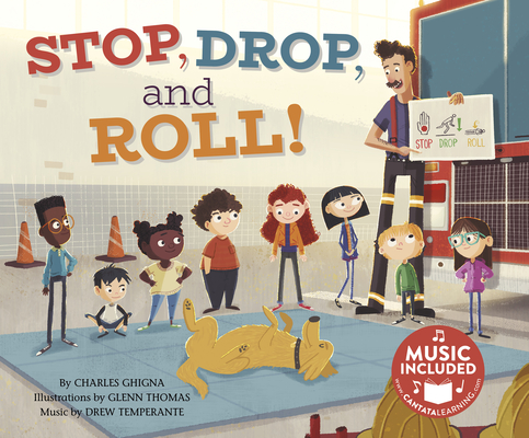 Stop, Drop, and Roll! (Fire Safety) By Charles Ghigna, Glenn Thomas (Illustrator), Drew Temperante (Arranged by) Cover Image
