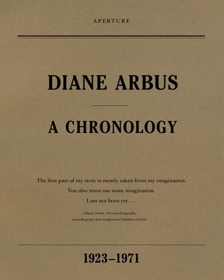 Diane Arbus: A Chronology, 1923-1971 By Diane Arbus (Photographer), Elisabeth Sussman, Doon Arbus Cover Image