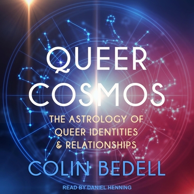 Queer Cosmos: The Astrology of Queer Identities & Relationships Cover Image