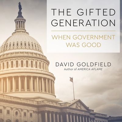 Cover for The Gifted Generation: When Government Was Good