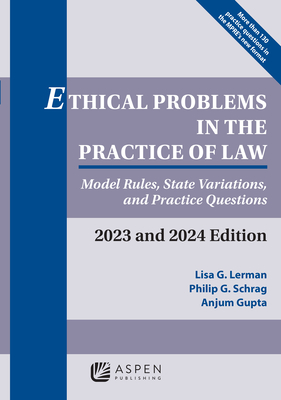 Ethical Problems in the Practice of Law: Model Rules, State Variations, and Practice Questions, 2023 and 2024 Edition (Supplements) Cover Image