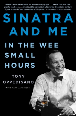 Sinatra and Me: In the Wee Small Hours By Tony Oppedisano, Mary Jane Ross Cover Image
