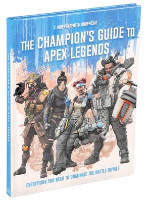 Apex Legends: Ultimate Champion's Guide By Editors of Silver Dolphin Books Cover Image