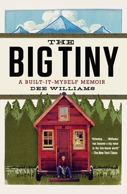 The Big Tiny: A Built-It-Myself Memoir Cover Image