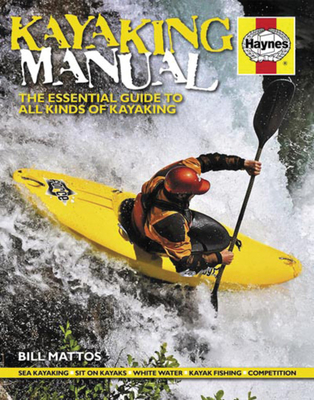 Kayaking Manual: The essential guide to all kinds of kayaking (Haynes Manuals)