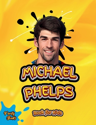 Michael Phelps Book for Kids: The biography of the greatest swimmer for young swimmers, colored Pages. Cover Image
