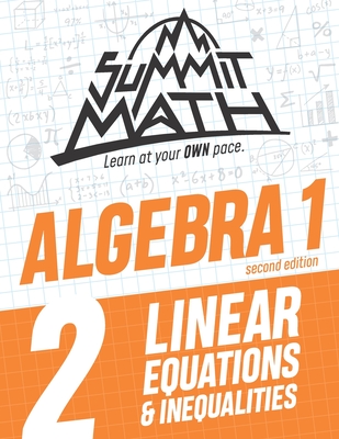 Summit Math Algebra 1 Book 2: Linear Equations and Inequalities Cover Image