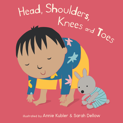 Head, Shoulders, Knees and Toes By Annie Kubler (Illustrator), Sarah Dellow (Illustrator) Cover Image