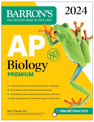 AP Biology Premium, 2024: 5 Practice Tests + Comprehensive Review + Online Practice (Barron's AP) By Mary Wuerth, M.S. Cover Image