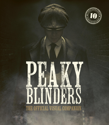 Peaky Blinders: The Official Visual Companion Cover Image