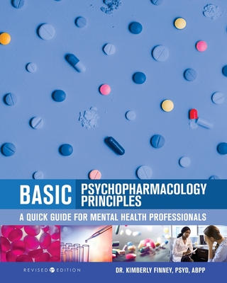 Basic Psychopharmacology Principles: A Quick Guide for Mental Health Professionals Cover Image